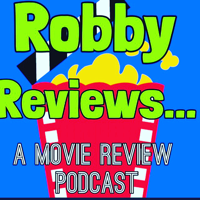 Robby Reviews... A Movie Review Podcast | Limitless Broadcasting Network | LimitlessBroadcastingNetwork.com