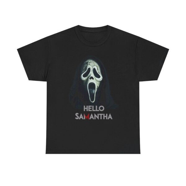 Scream Hello Samantha GhostFace T-shirt! Men & Woman - Image 2