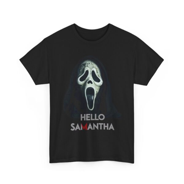 Scream Hello Samantha GhostFace T-shirt! Men & Woman - Image 4