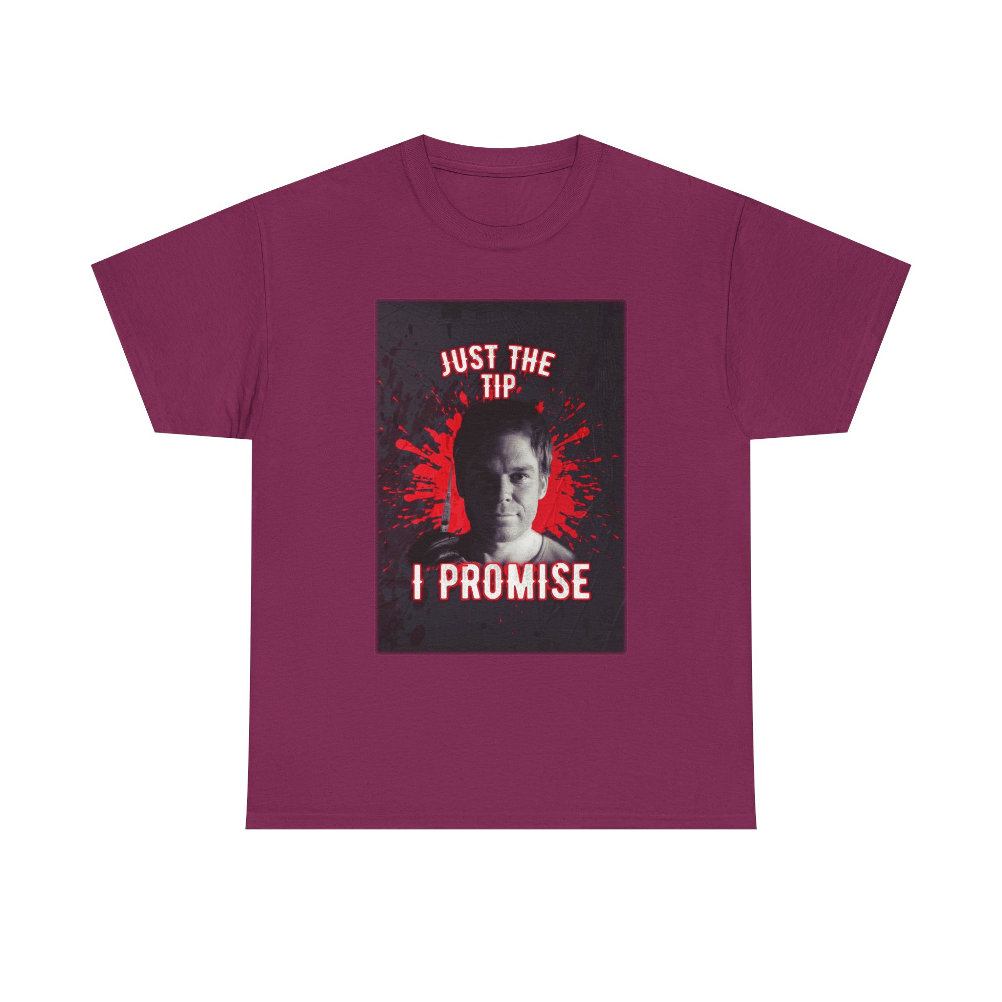 Dexter Morgan Just The Tip I Promise Funny Graphic Tee, Unisex Heavy Cotton Tee, Perfect for Casual Outings, Gifts for Fun-loving Friends, Birthday, Party Apparel, Humorous Wear - Image 36