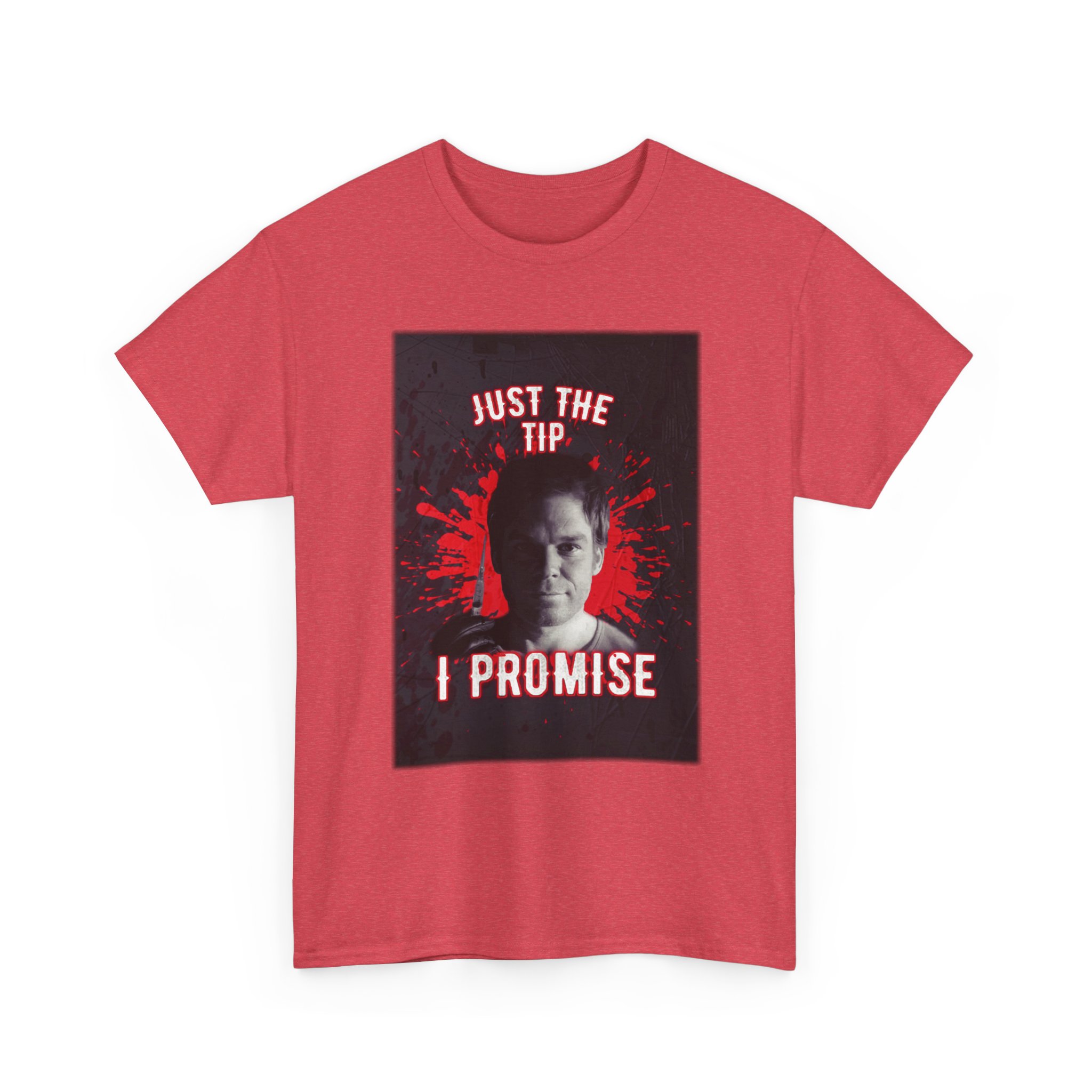 Dexter Morgan Just The Tip I Promise Funny Graphic Tee, Unisex Heavy Cotton Tee, Perfect for Casual Outings, Gifts for Fun-loving Friends, Birthday, Party Apparel, Humorous Wear - Image 43