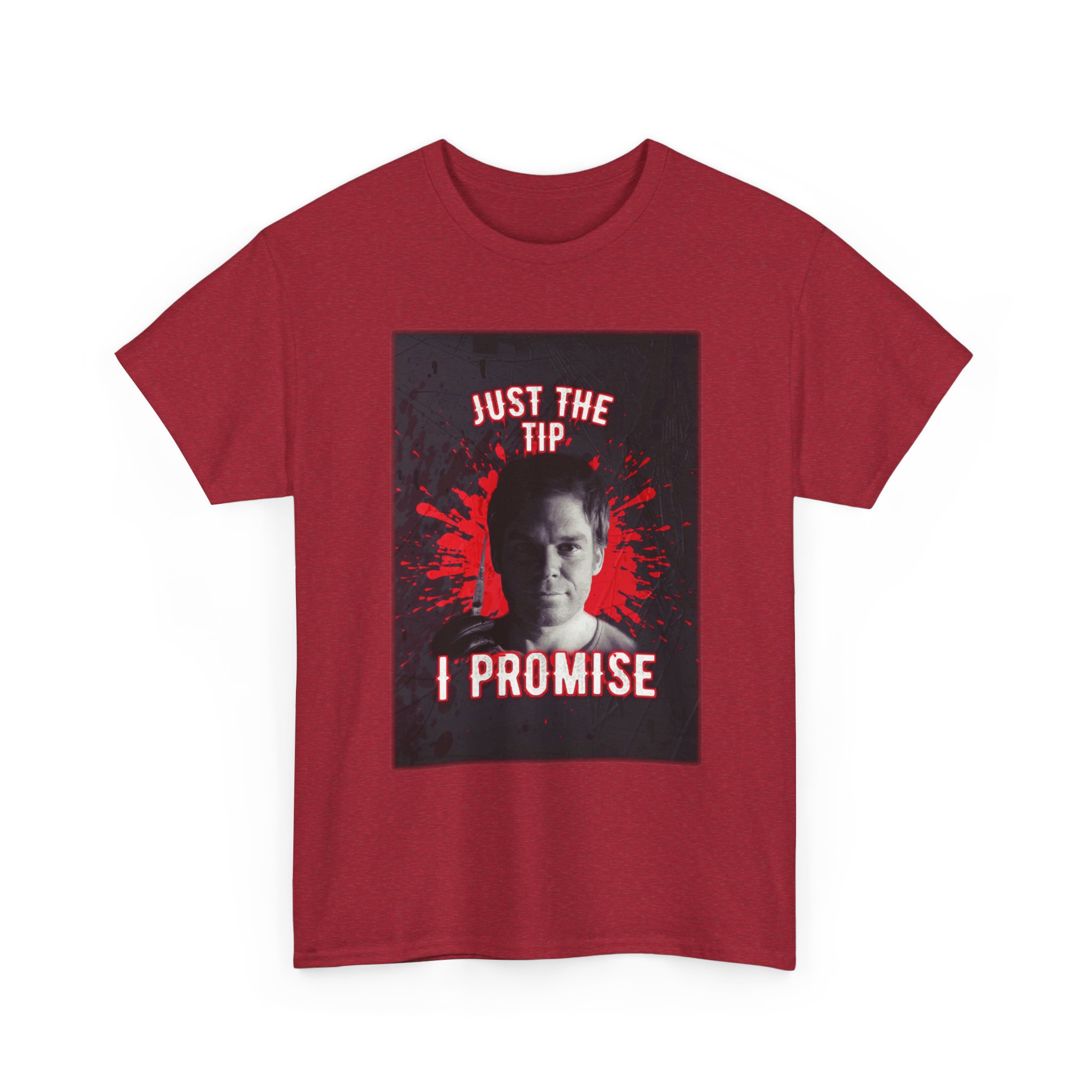 Dexter Morgan Just The Tip I Promise Funny Graphic Tee, Unisex Heavy Cotton Tee, Perfect for Casual Outings, Gifts for Fun-loving Friends, Birthday, Party Apparel, Humorous Wear - Image 53