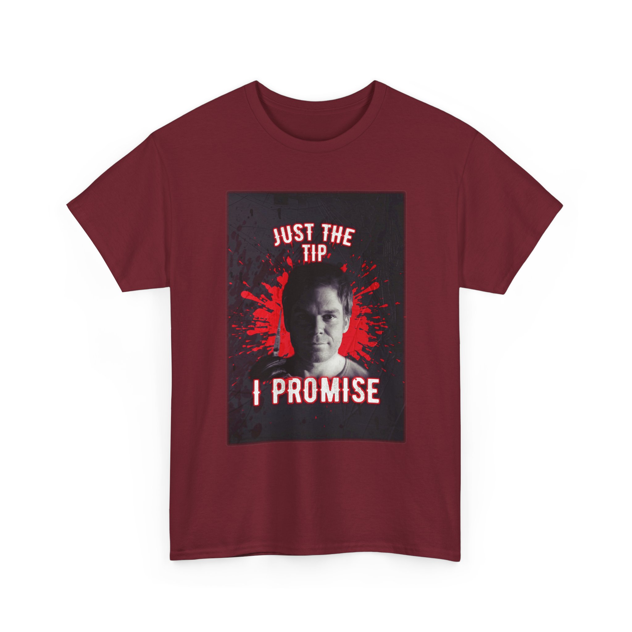 Dexter Morgan Just The Tip I Promise Funny Graphic Tee, Unisex Heavy Cotton Tee, Perfect for Casual Outings, Gifts for Fun-loving Friends, Birthday, Party Apparel, Humorous Wear - Image 58