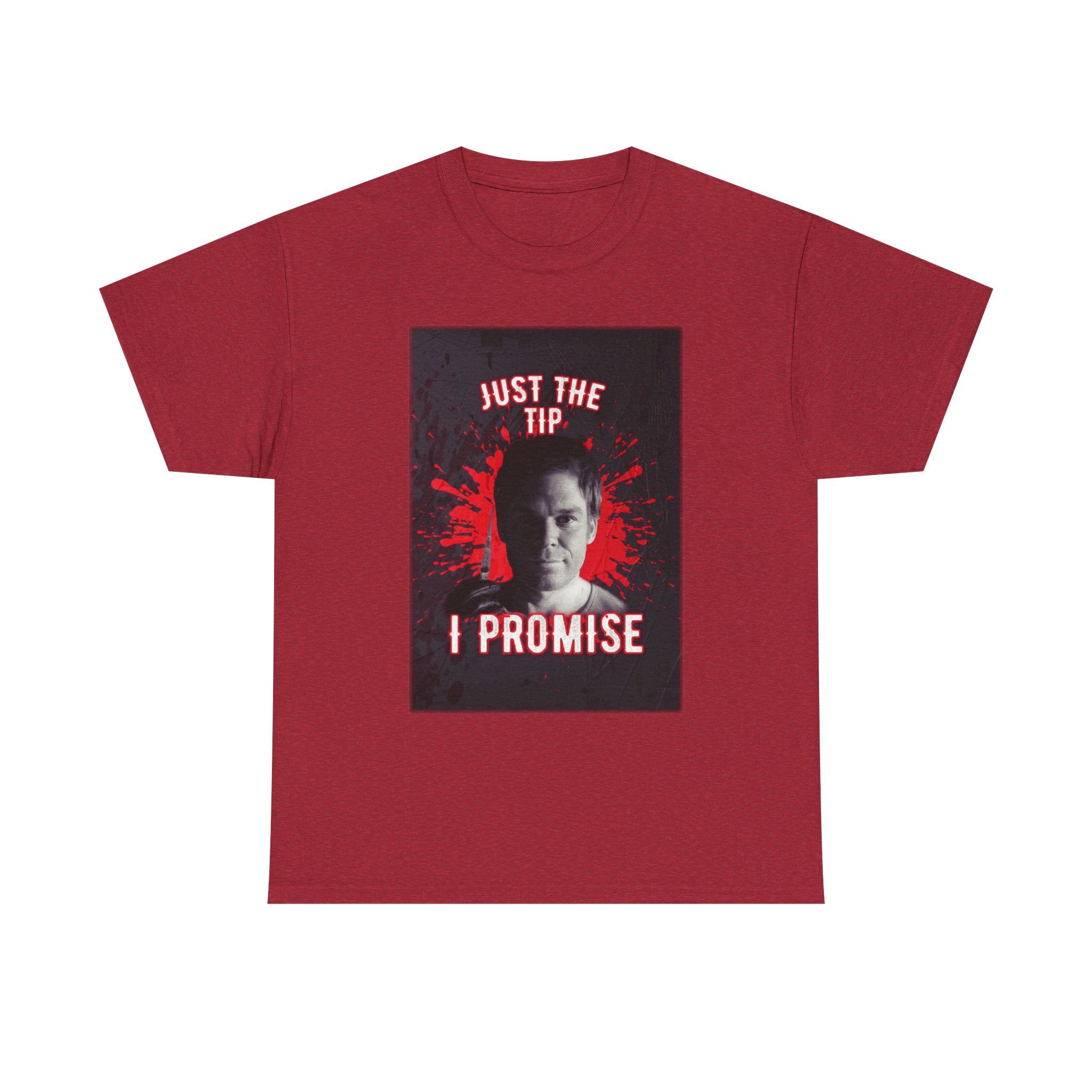 Dexter Morgan Just The Tip I Promise Funny Graphic Tee, Unisex Heavy Cotton Tee, Perfect for Casual Outings, Gifts for Fun-loving Friends, Birthday, Party Apparel, Humorous Wear - Image 51