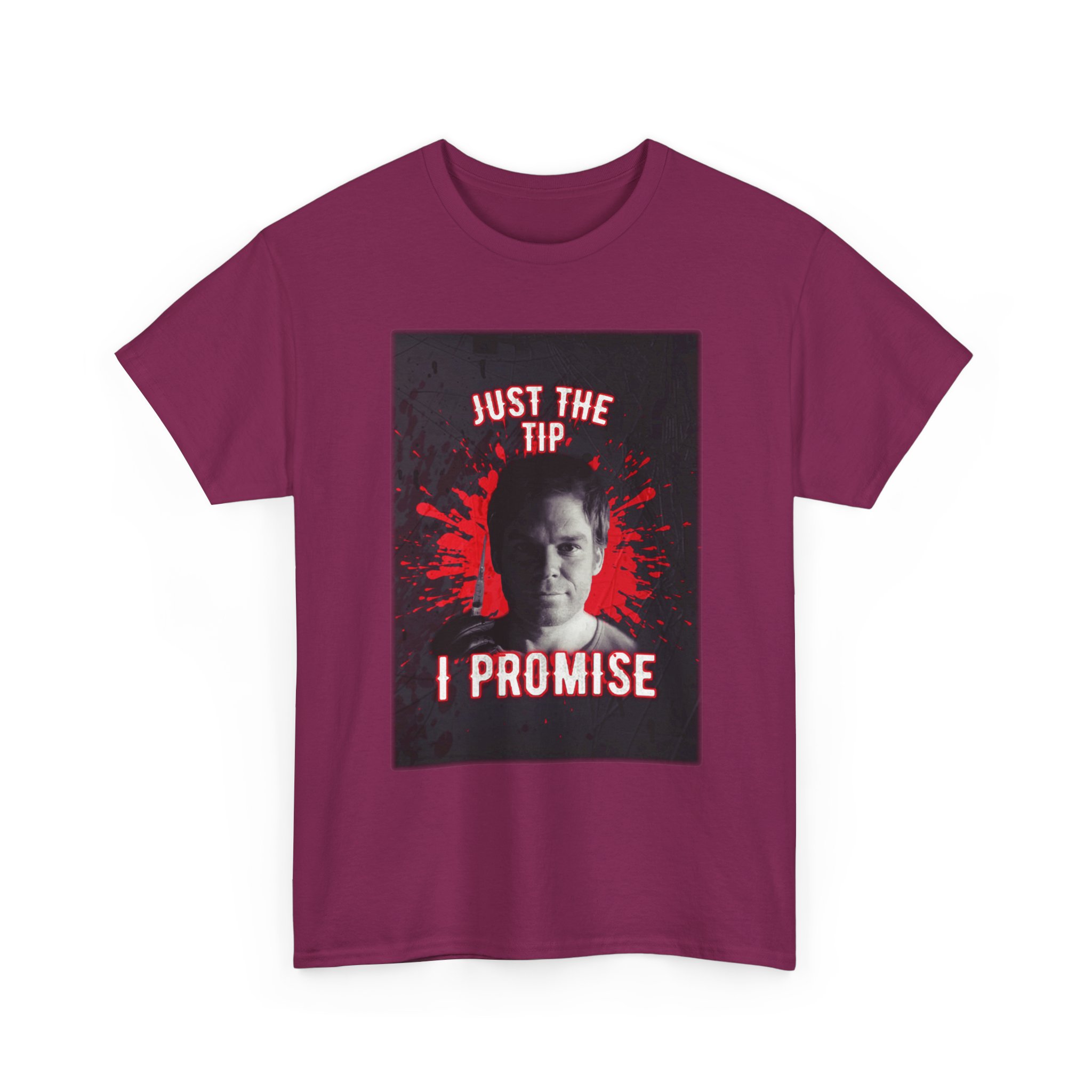Dexter Morgan Just The Tip I Promise Funny Graphic Tee, Unisex Heavy Cotton Tee, Perfect for Casual Outings, Gifts for Fun-loving Friends, Birthday, Party Apparel, Humorous Wear - Image 38