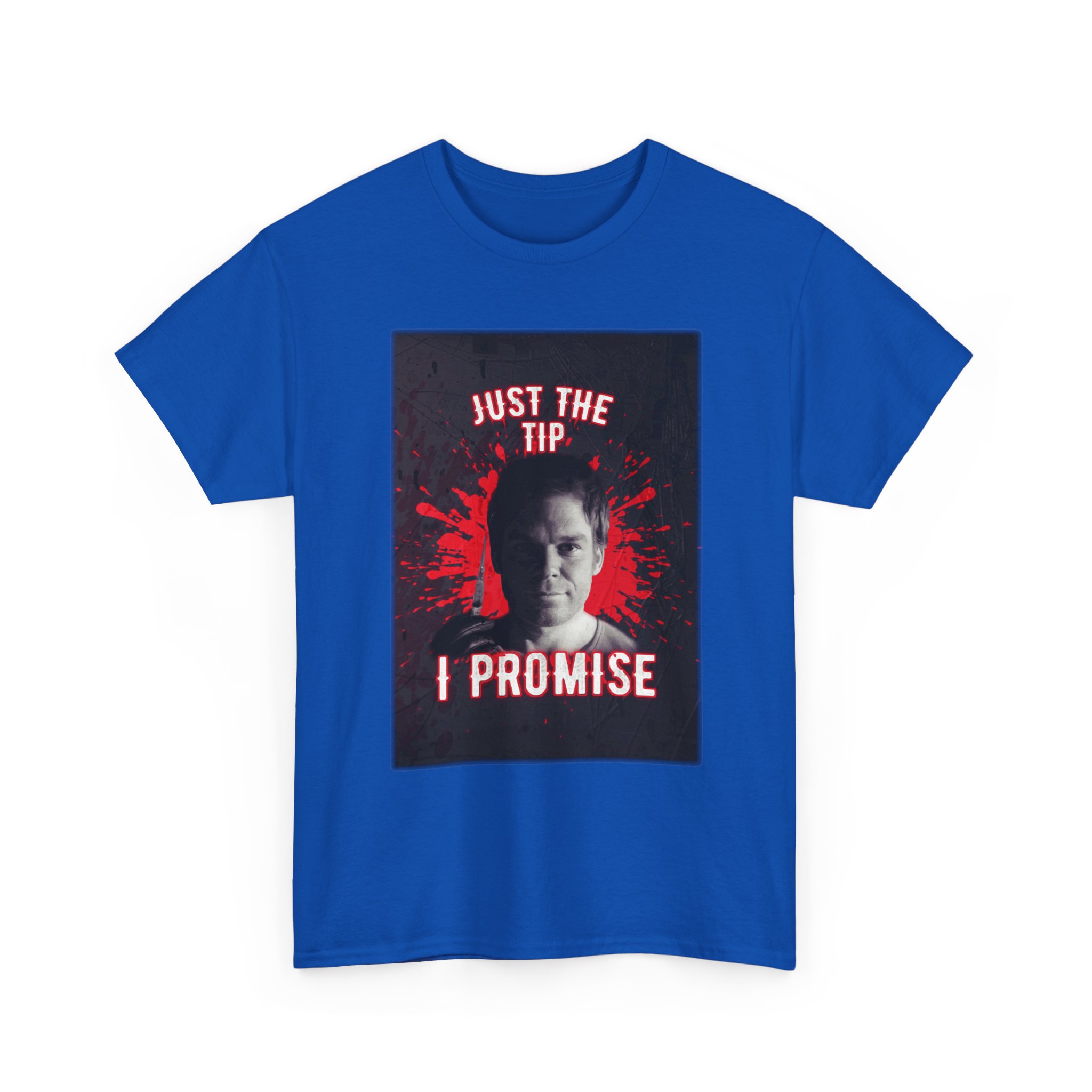 Dexter Morgan Just The Tip I Promise Funny Graphic Tee, Unisex Heavy Cotton Tee, Perfect for Casual Outings, Gifts for Fun-loving Friends, Birthday, Party Apparel, Humorous Wear - Image 18