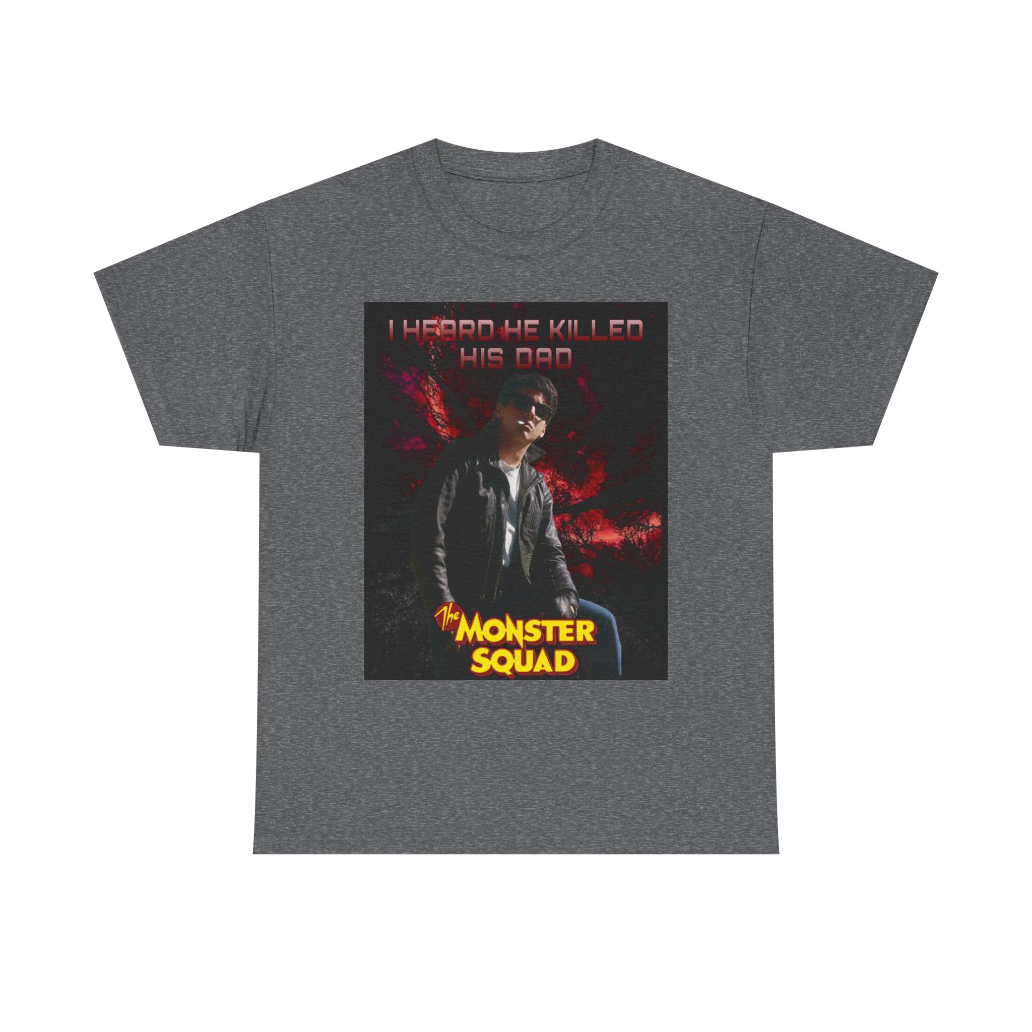 Monster Squad Graphic Tee — “I Heard He Killed His Dad” Horror Movie T-Shirt - Image 23