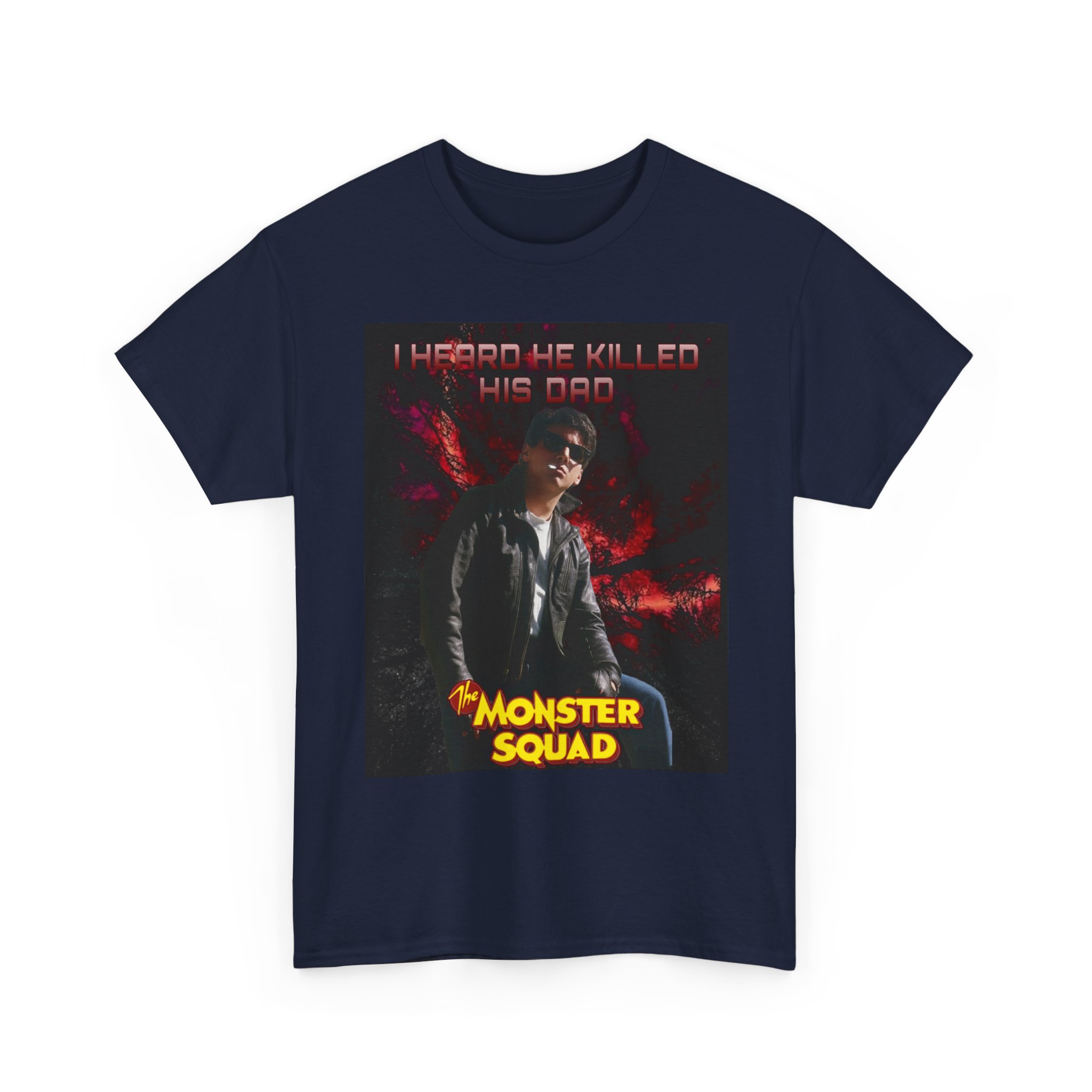 Monster Squad Graphic Tee — “I Heard He Killed His Dad” Horror Movie T-Shirt - Image 102