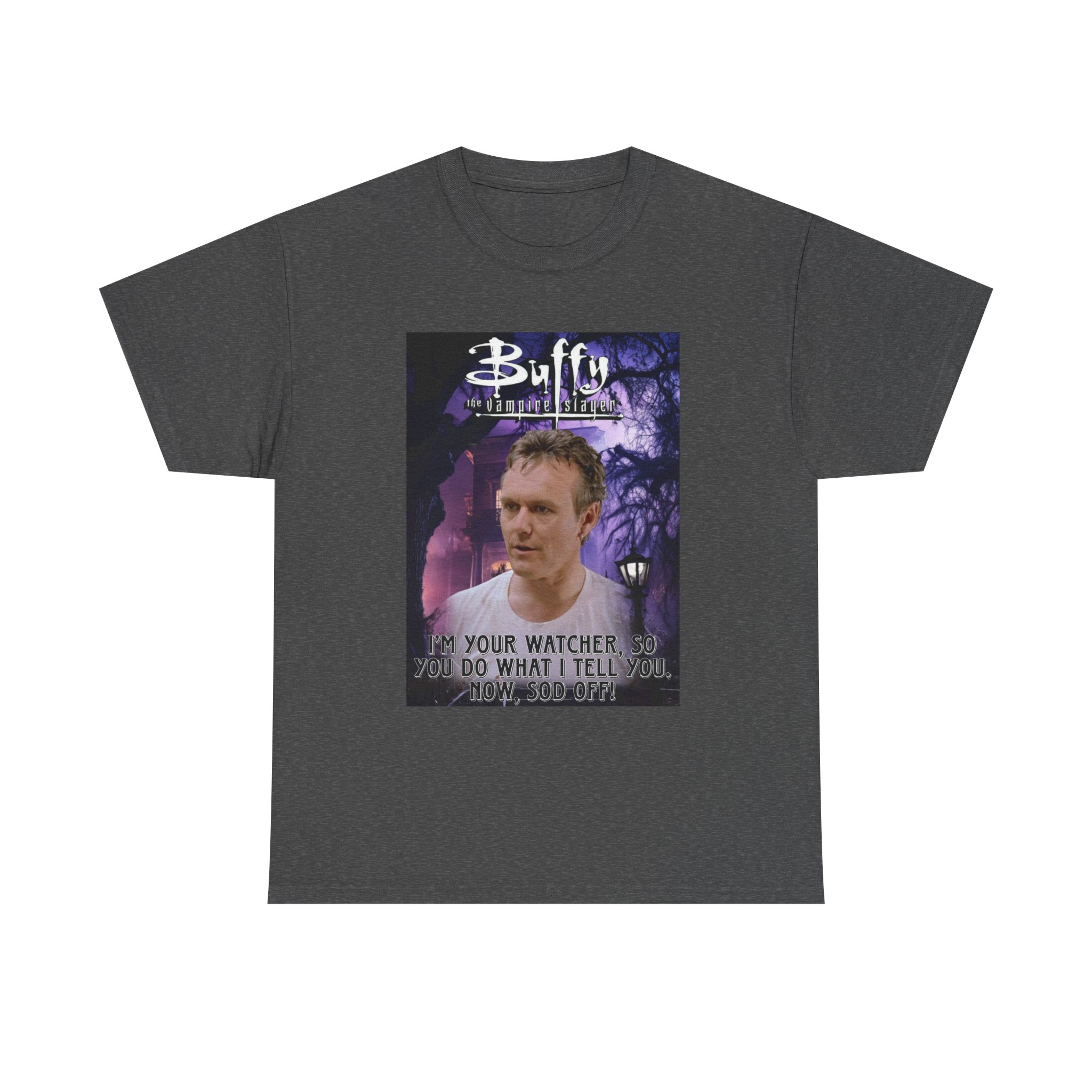 Buffy The Vampire Slayer TV Quote -“I’m Your Watcher” Giles AKA The Ripper Graphic Tee - Image 77