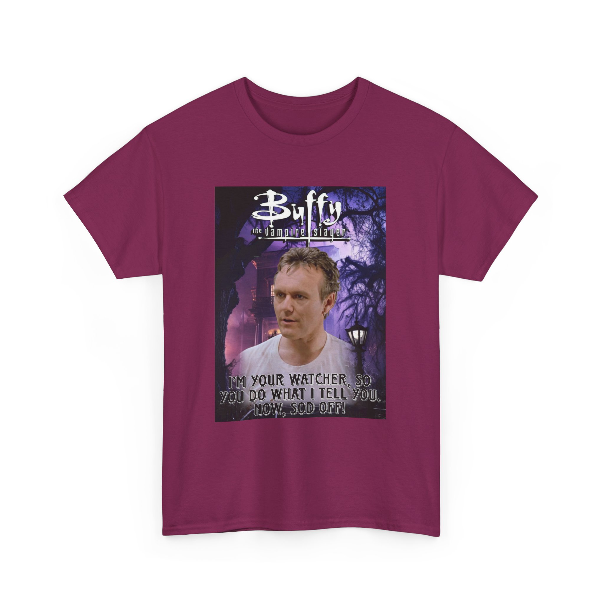 Buffy The Vampire Slayer TV Quote -“I’m Your Watcher” Giles AKA The Ripper Graphic Tee - Image 231