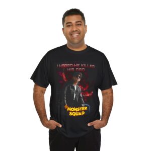 Monster Squad Graphic Tee — “I Heard He Killed His Dad” Horror Movie T-Shirt